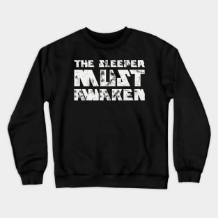 The Sleeper Must Awaken Crewneck Sweatshirt